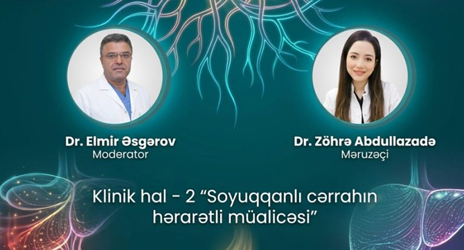 Klinik hal -2 “Soyuqqanlı cərrahın hərarətli müalicəsi”