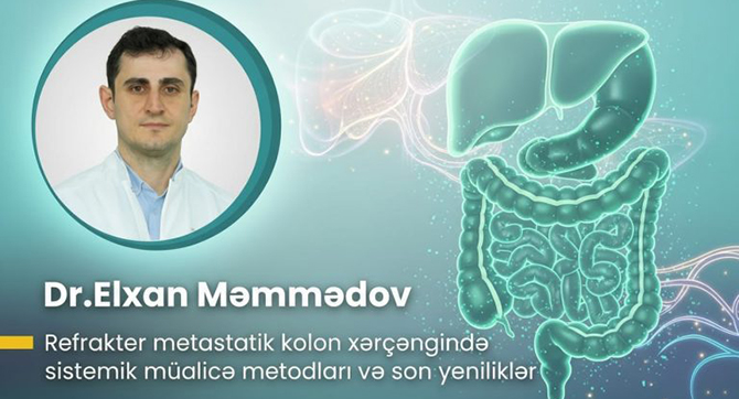 Refrakter metastatik kolon xərçəngində sistemik müalicə metodları və son yeniliklər